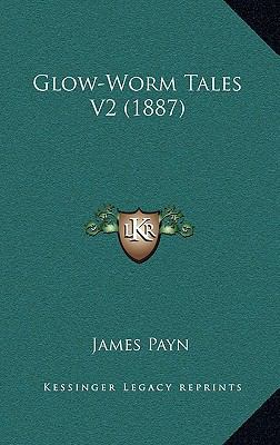 Glow-Worm Tales V2 (1887) 1166529096 Book Cover