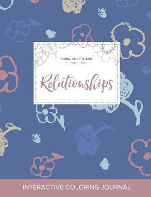 Adult Coloring Journal: Relationships (Floral I... 1357656734 Book Cover