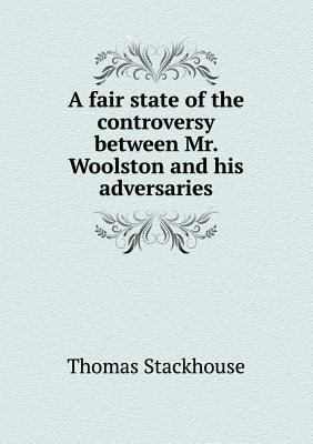 A fair state of the controversy between Mr. Woo... 5519134847 Book Cover