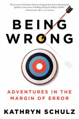 Being Wrong: Adventures in the Margin of Error 0061176052 Book Cover