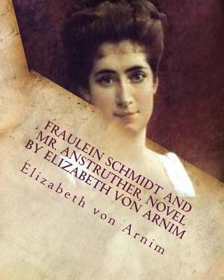 Fraulein Schmidt and Mr. Anstruther, NOVEL by E... 1530539374 Book Cover