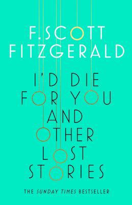 I'd Die for You: And Other Lost Stories 1471164713 Book Cover