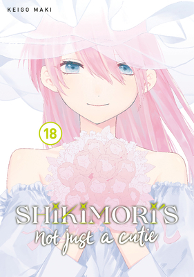 Shikimori's Not Just a Cutie 18 B0CRR5RC6G Book Cover