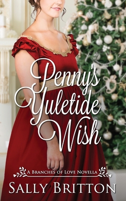 Penny's Yuletide Wish: A Regency Romance Novella 1675654182 Book Cover