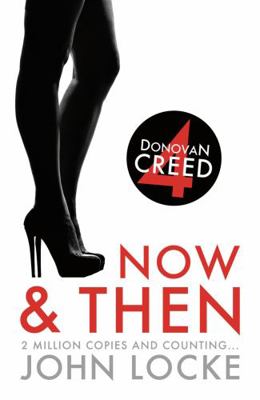 Now & Then (Donovan Creed 4) 1781852367 Book Cover