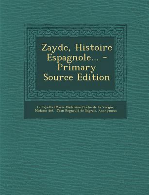 Zayde, Histoire Espagnole... - Primary Source E... [French] 1295679310 Book Cover