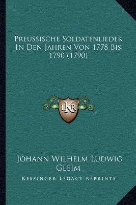 Preussische Soldatenlieder In Den Jahren Von 17... [German] 1166967719 Book Cover