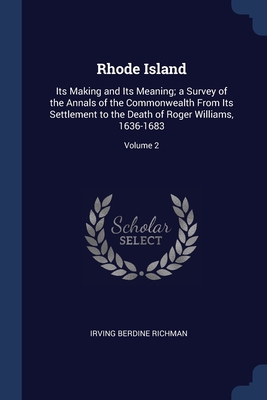 Rhode Island: Its Making and Its Meaning; a Sur... 1376600722 Book Cover