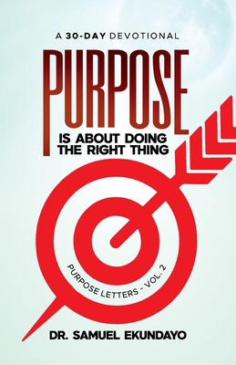 Purpose is about doing the right thing Purpose ... 1738599264 Book Cover