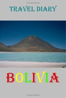 Travel Diary: Bolivia 1412019095 Book Cover