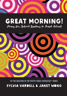 GREAT MORNING! Poems for School Leaders to Read... 1937057283 Book Cover