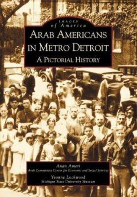 Arab Americans in Metro Detroit: A Pictorial Hi... 0738519235 Book Cover