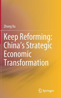 Keep Reforming: China's Strategic Economic Tran... 9811580057 Book Cover
