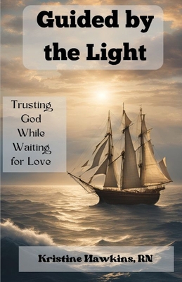 Guided by the Light: Trusting God While Waiting... B0DGXPWTKJ Book Cover
