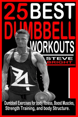 25 Best Dumbbell Workouts: Dumbbell Exercises f... B09244XPMK Book Cover