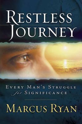 Restless Journey: Every Man's Struggle for Sign... 0736917357 Book Cover