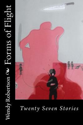 Forms of Flight: Twenty Seven Stories 1496052129 Book Cover