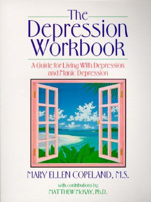 The Depression Workbook: A Guide for Living wit... 1879237326 Book Cover