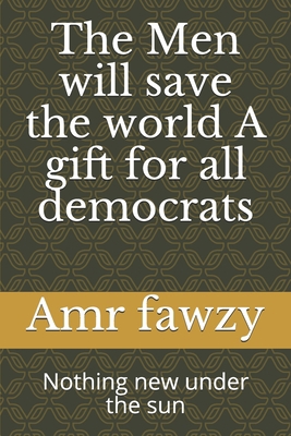 The Men will save the world A gift for all demo... B08LG5Q9RN Book Cover