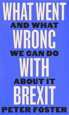 What Went Wrong with Brexit: And What We Can Do... 180530125X Book Cover