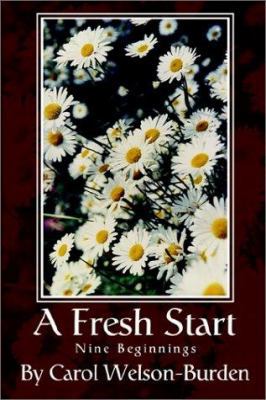 A Fresh Start: Nine Beginnings 0595224199 Book Cover