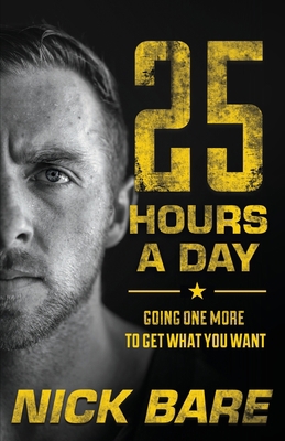 25 Hours a Day: Going One More to Get What You ... 154450537X Book Cover