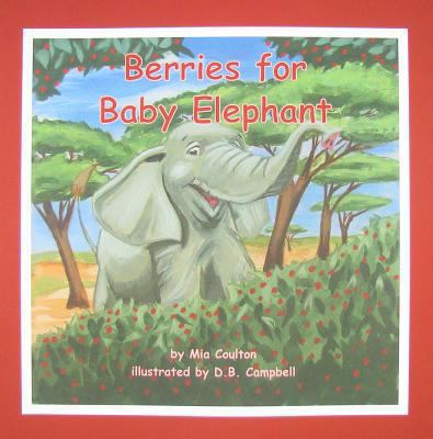 Berries for Baby Elephant 1933624523 Book Cover