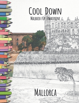 Cool Down - Malbuch für Erwachsene: Mallorca [German] 1541357892 Book Cover