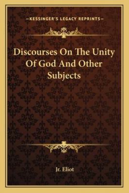 Discourses On The Unity Of God And Other Subjects 1162991410 Book Cover