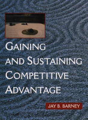 Gaining and Sustaining Competitive Advantage 0201512858 Book Cover