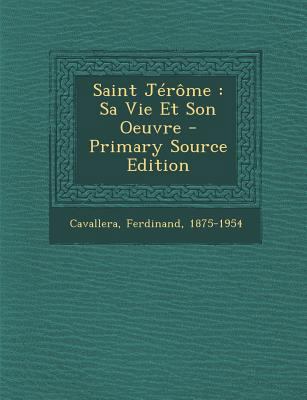 Saint Jérôme: Sa Vie Et Son Oeuvre [French] 1294468227 Book Cover