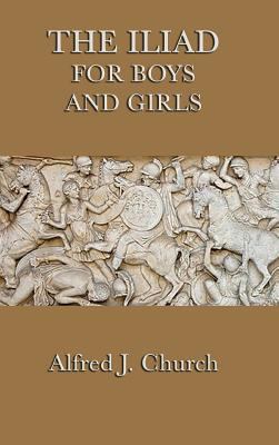 The Iliad for Boys and Girls 1515429903 Book Cover