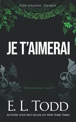 Je t'aimerai [French] 1791779344 Book Cover