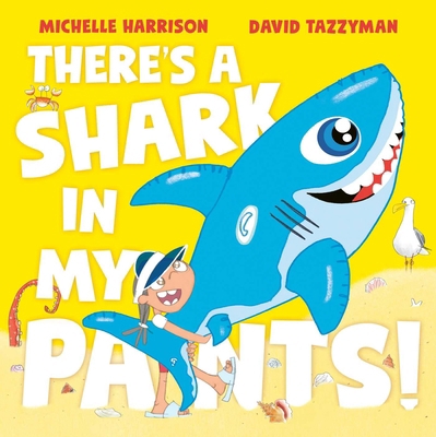 There's a Shark in My Pants 1398511552 Book Cover