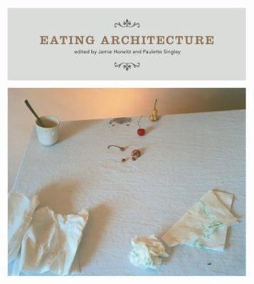 Eating Architecture 0262083221 Book Cover