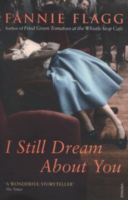 I Still Dream about You. Fannie Flagg B007YTM5WG Book Cover