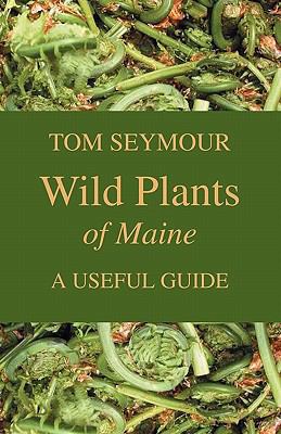 Wild Plants of Maine: A Useful Guide 1934949256 Book Cover