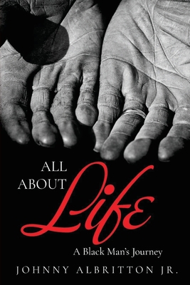 All About Life: A Black Man's Journey B0BRK1CSL4 Book Cover