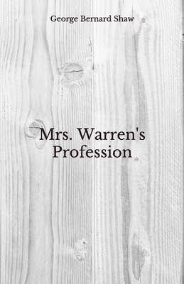 Mrs. Warren's Profession: Beyond World's Classics B08JF5JXMM Book Cover