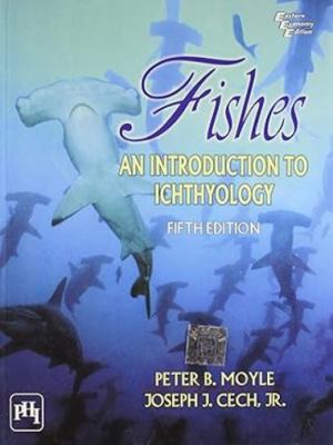 Fishes: An Introduction to Ichthyology 8120343670 Book Cover