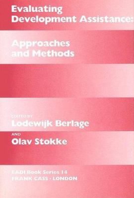 Evaluating Development Assistance: Approaches a... 0714634794 Book Cover