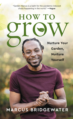 How to Grow: Nurture Your Garden, Nurture Yourself 0063141442 Book Cover