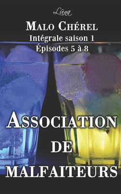 Association de malfaiteurs: Malo Saison 1 intég... [French] B08JV9JXYQ Book Cover