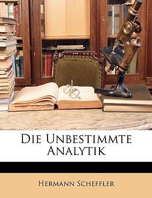 Die Unbestimmte Analytik, Erste Abtheilung [German] 1148385398 Book Cover