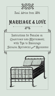 Marriage & Love: Instructions for Females on Co... 0762763906 Book Cover