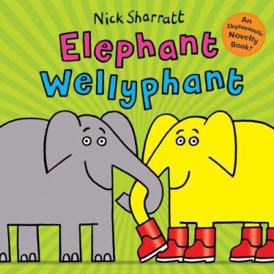 Elephant Wellyphant 0439944430 Book Cover