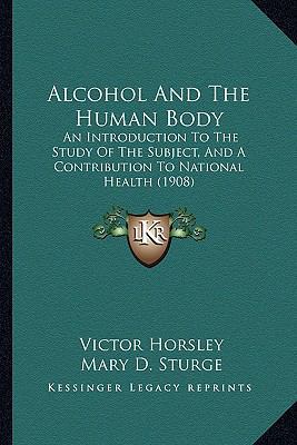 Alcohol And The Human Body: An Introduction To ... 1164562266 Book Cover