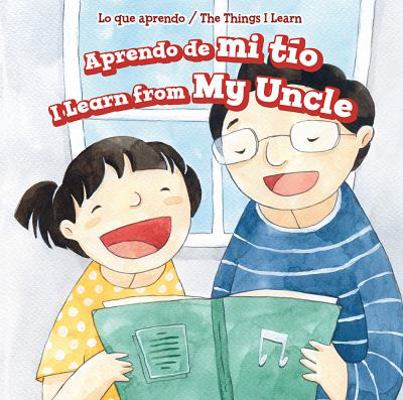 Aprendo de Mi Tío / I Learn from My Uncle [Spanish] 1508163715 Book Cover