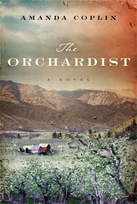 The Orchardist: A Novel 006218850X Book Cover