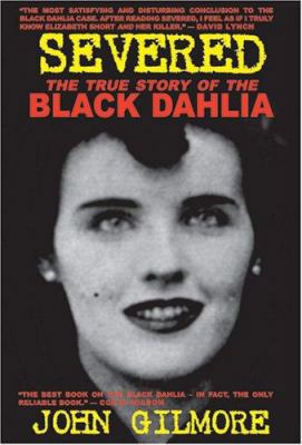 Severed: The True Story of the Black Dahlia 187892317X Book Cover
